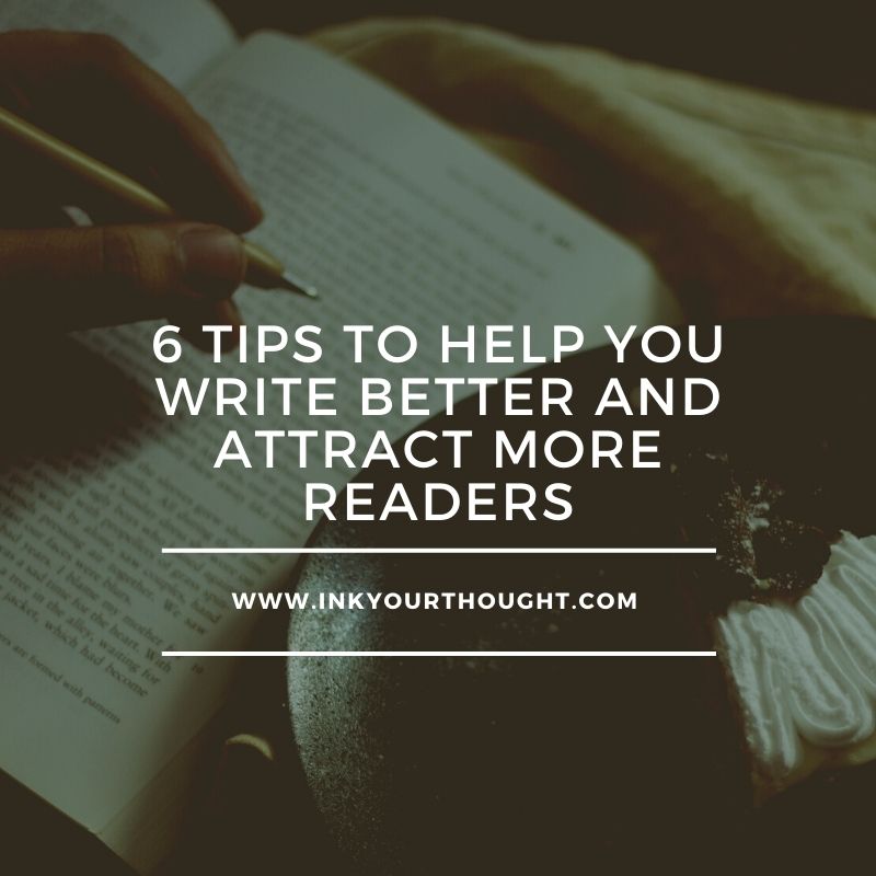 Read more about the article Tips to Help You Write Better and Attract More Readers