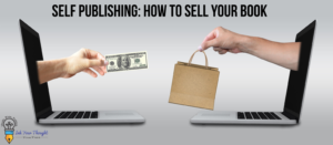 Read more about the article Self Publishing: How To Sell Your Book