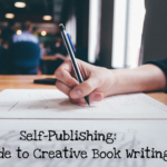 Self-Publishing: A guide to Creative Book Writing